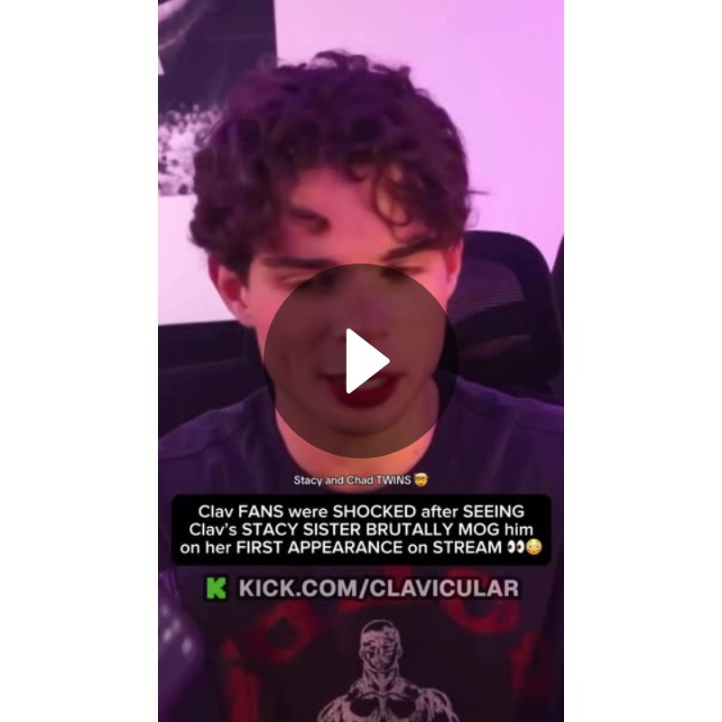 Clav Stream Clav's Sister STACY Makes Shocking First Stream Appearance & Mogs Him ...